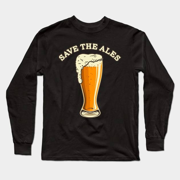 Save the Ales - Beer Long Sleeve T-Shirt by Barn Shirt USA